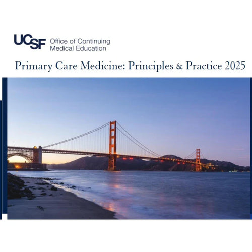UCSF Primary Care Medicine: Principles & Practice 2025