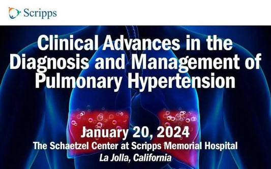 Scripps 8th Annual Clinical Advances in the Diagnosis and Management of Pulmonary Hypertension 2024