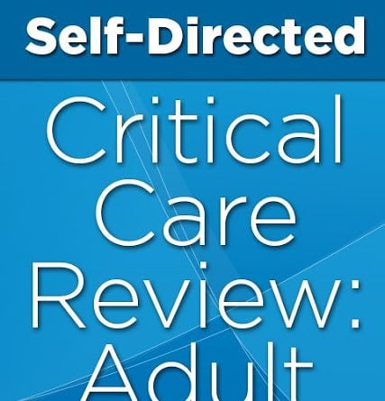 Self-Directed Critical Care Review: Adult ( Videos)