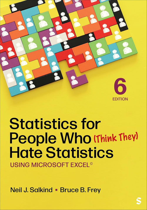 Statistics for People Who (Think They) Hate Statistics: Using Microsoft Excel, 6th Edition (Original PDF from Publisher)