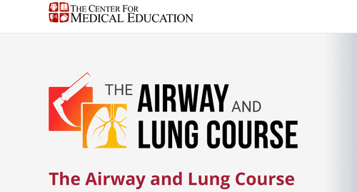 The Center for Medical Education The Airway and Lung Course 2024