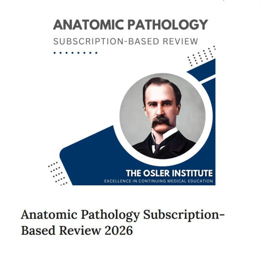 The Osler Anatomic Pathology 2026 Subscription-Based Review