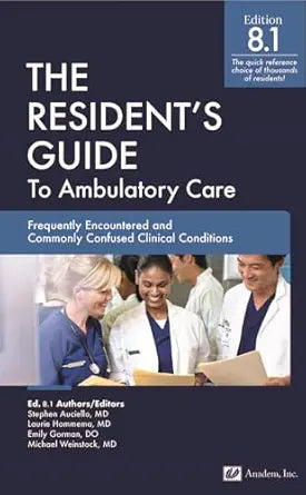 The Resident’s Guide to Ambulatory Care, Ed. 8.1: Frequently Encountered and Commonly Confused Clinical Conditions (Original PDF from Publisher)