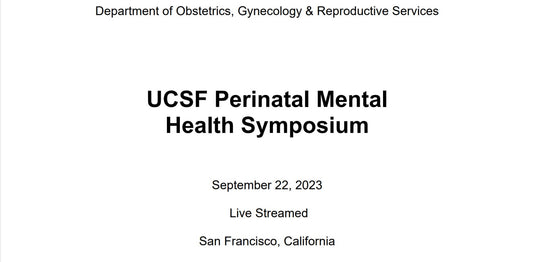 UCSF 7th Annual Perinatal Mental Health Symposium 2023