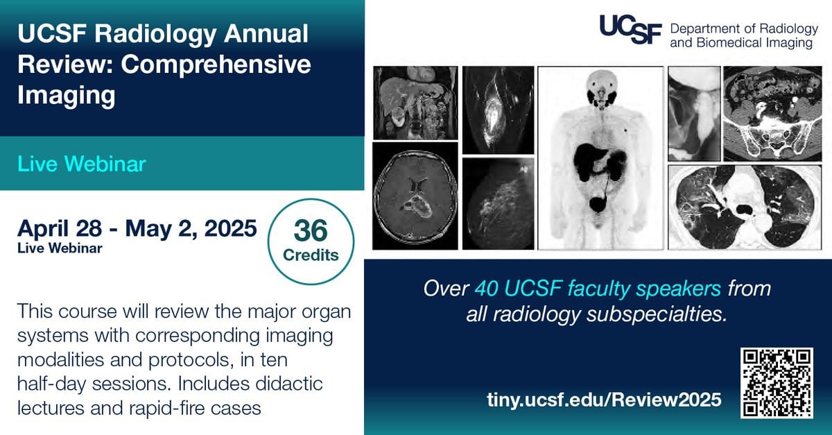 UCSF Radiology Annual Review Comprehensive Imaging – 2025