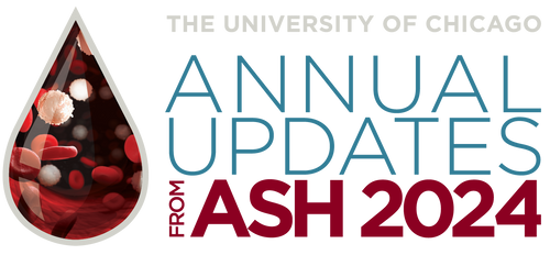 UChicago Medicine 10th Annual Updates from ASH 2024 Practice-Changing Abstracts 2025