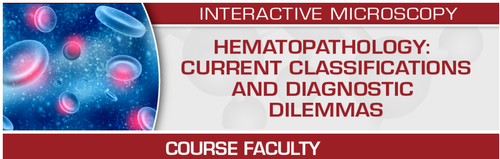 USCAP Hematopathology: Current Classifications and Diagnostic Dilemmas 2024