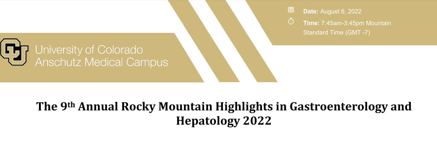 University of Colorado Department of Medicine Rocky Mountain Highlights in Gastroenterology and Hepatology Course 2022