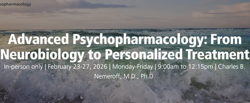 University of Miami Advanced Psychopharmacology From Neurobiology to Personalized Treatment 2026