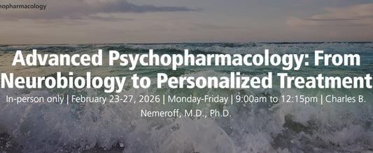University of Miami Advanced Psychopharmacology From Neurobiology to Personalized Treatment 2026