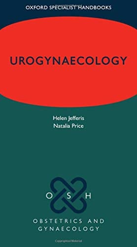 Urogynaecology ( Oxford Specialist Handbooks in Obstetrics and Gynaecology ) (Original PDF from Publisher)