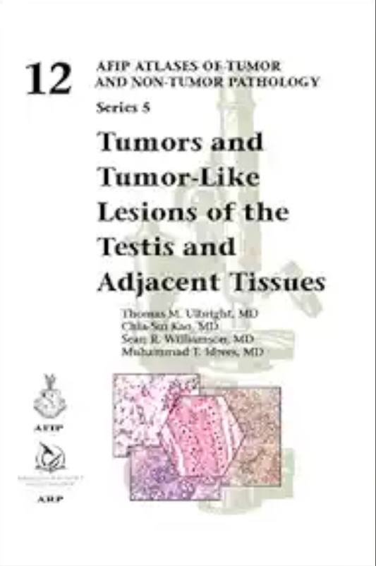 Tumors and Tumor-Like Lesions of the Testis and Adjacent Tissues (AFIP Atlas of Tumor and Non-Tumor Pathology, Series 5 Vol. 12) (Original PDF from Publisher)