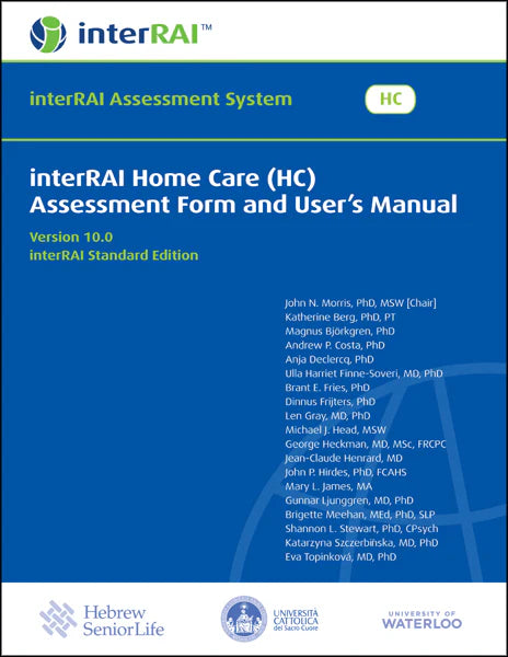 interRAI Home Care (HC) Assessment Form and User’s Manual (Standard English Edition), v 10.0 (Original PDF from Publisher)