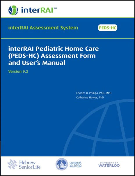 interRAI Pediatric Home Care (PEDS-HC) Assessment Form and User’s Manual, v 9.2.0 (Original PDF from Publisher)